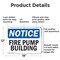 Signmission Fire Pump Building OSHA Notice Sign, Aluminum, 18in W x 12in L, 2PK OS-2PACK-NS-A-1218-L-12624 - alternate 4